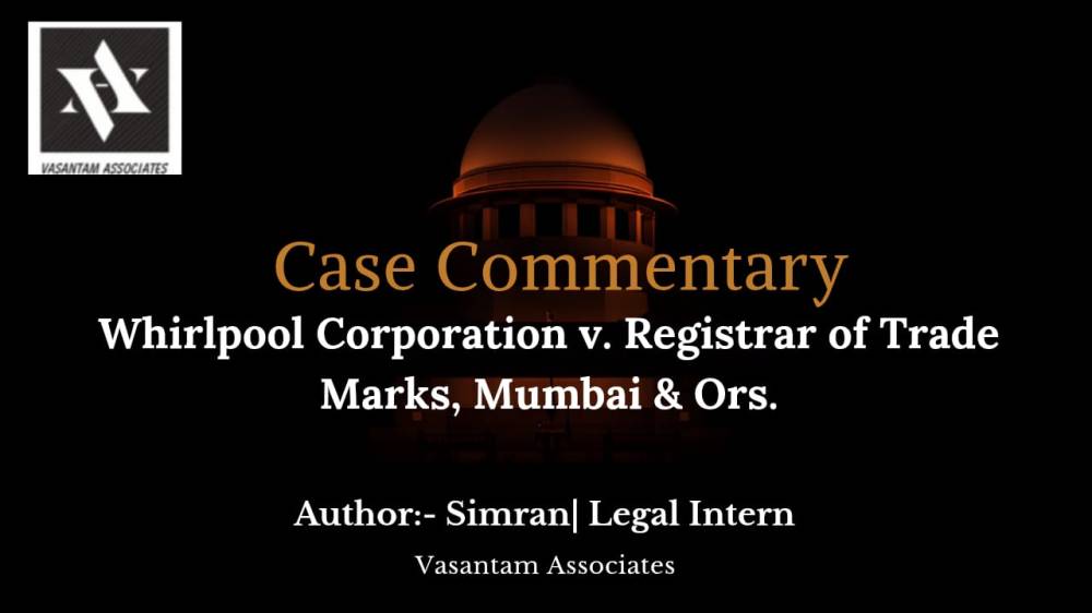 Whirlpool Corporation v. Registrar of Trade Marks, Mumbai & Ors.